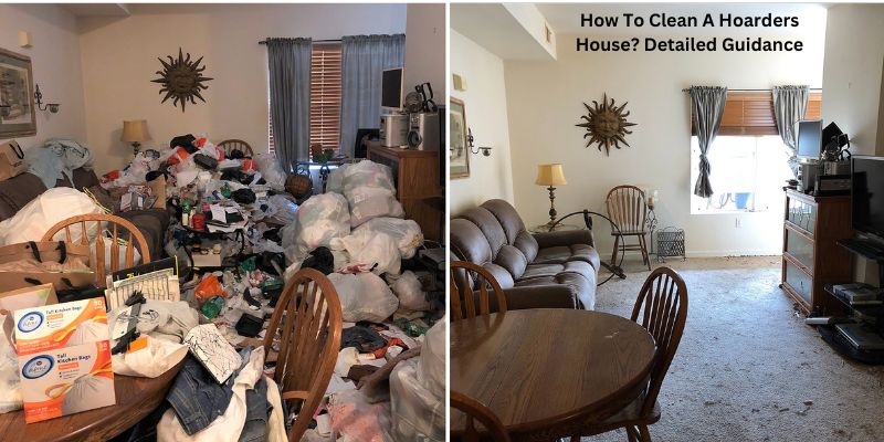 How To Clean A Hoarders House? Detailed Guidance